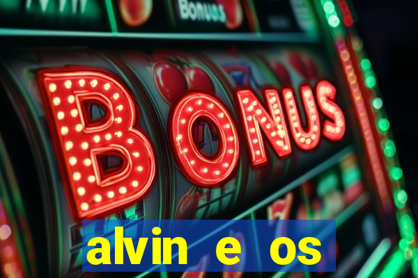 alvin e os esquilos 3 filme completo dublado download